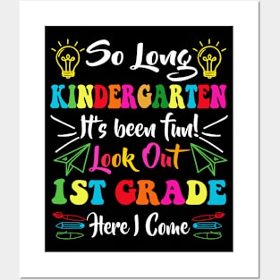 So Long Kindergarten Look Out 1st Grade Here I Come Posters and Art